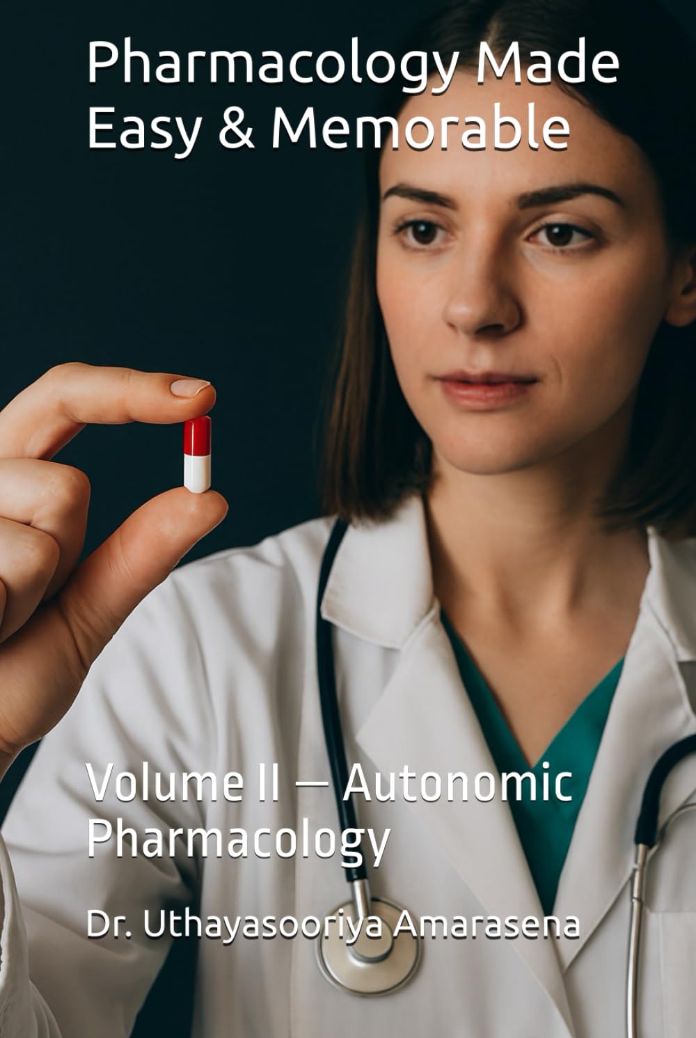 Pharmacology Made Easy & Memorable: Volume II — Autonomic Pharmacology