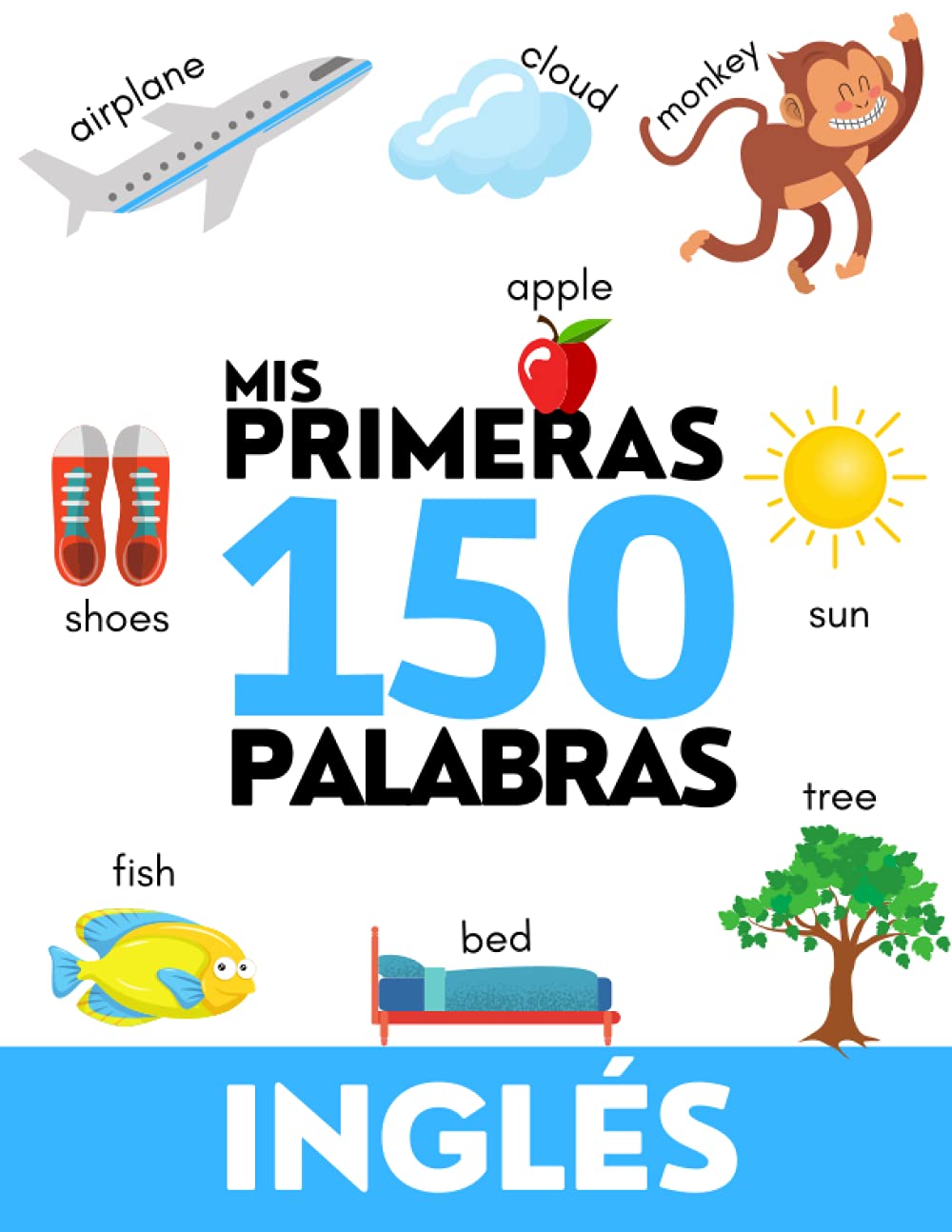 INGLÉS: Mis primeras 150 palabras - Aprender vocabulario cotidiano - Niños y adultos - Para principiantes