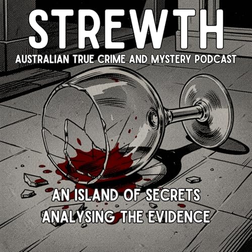 An Island of Secrets - Analysing the Evidence - Australian True Crime