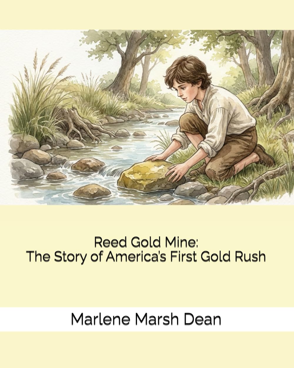 Reed Gold Mine: The Story of America’s First Gold Rush (Stories of North Carolina History For Children)