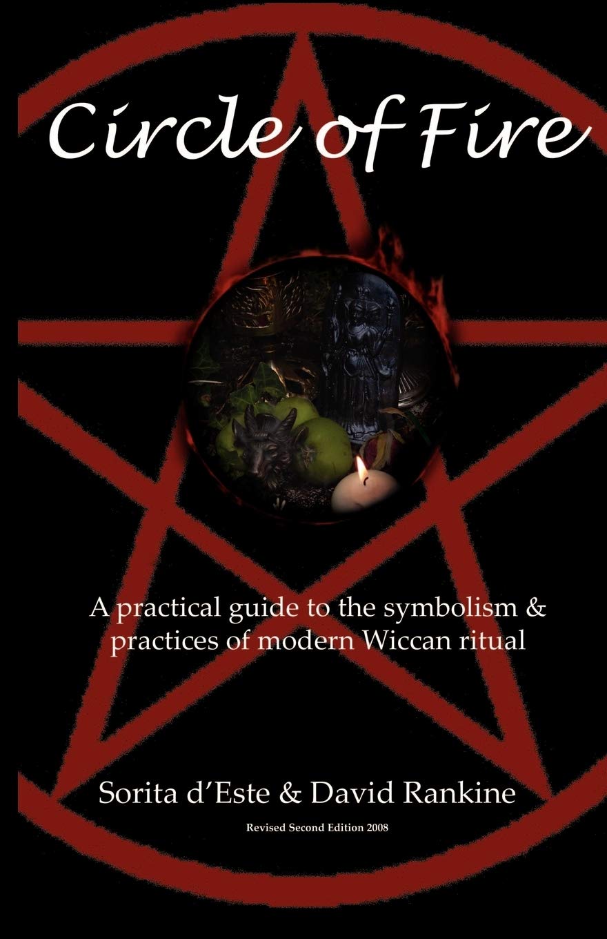 Circle of Fire: A practical guide to the symbolism and practices of modern Wiccan ritual (The Wicca Series)