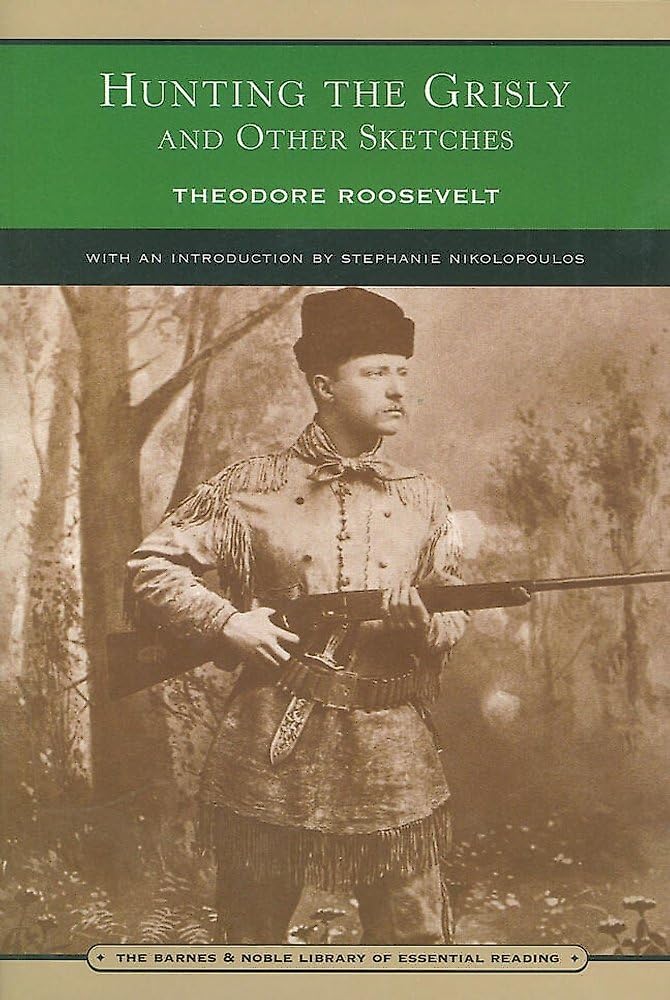Buy Hunting the Grisly and Other Sketches (Barnes & Noble Library of Essential Reading): An Account of the Big Game of the United States, and Its Chase with Horse, Hound, and Rifle — BookShops.in