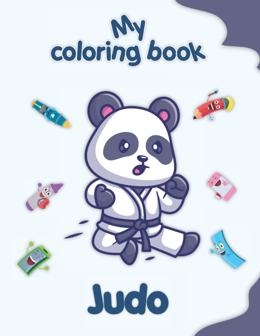 My coloring book about Judo: Funny coloring Pages, kids 4-8 Years old