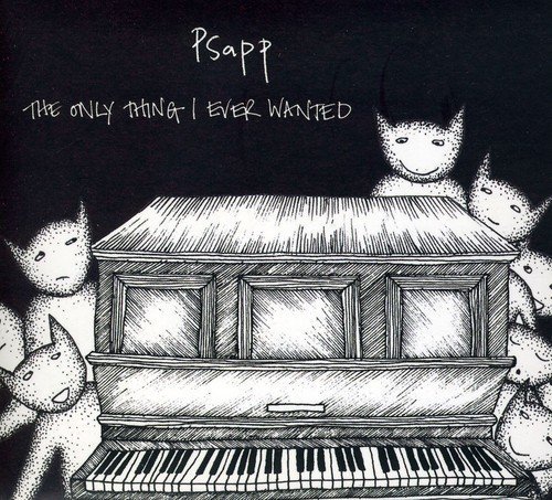 The Only Thing I Ever Wanted by Psapp