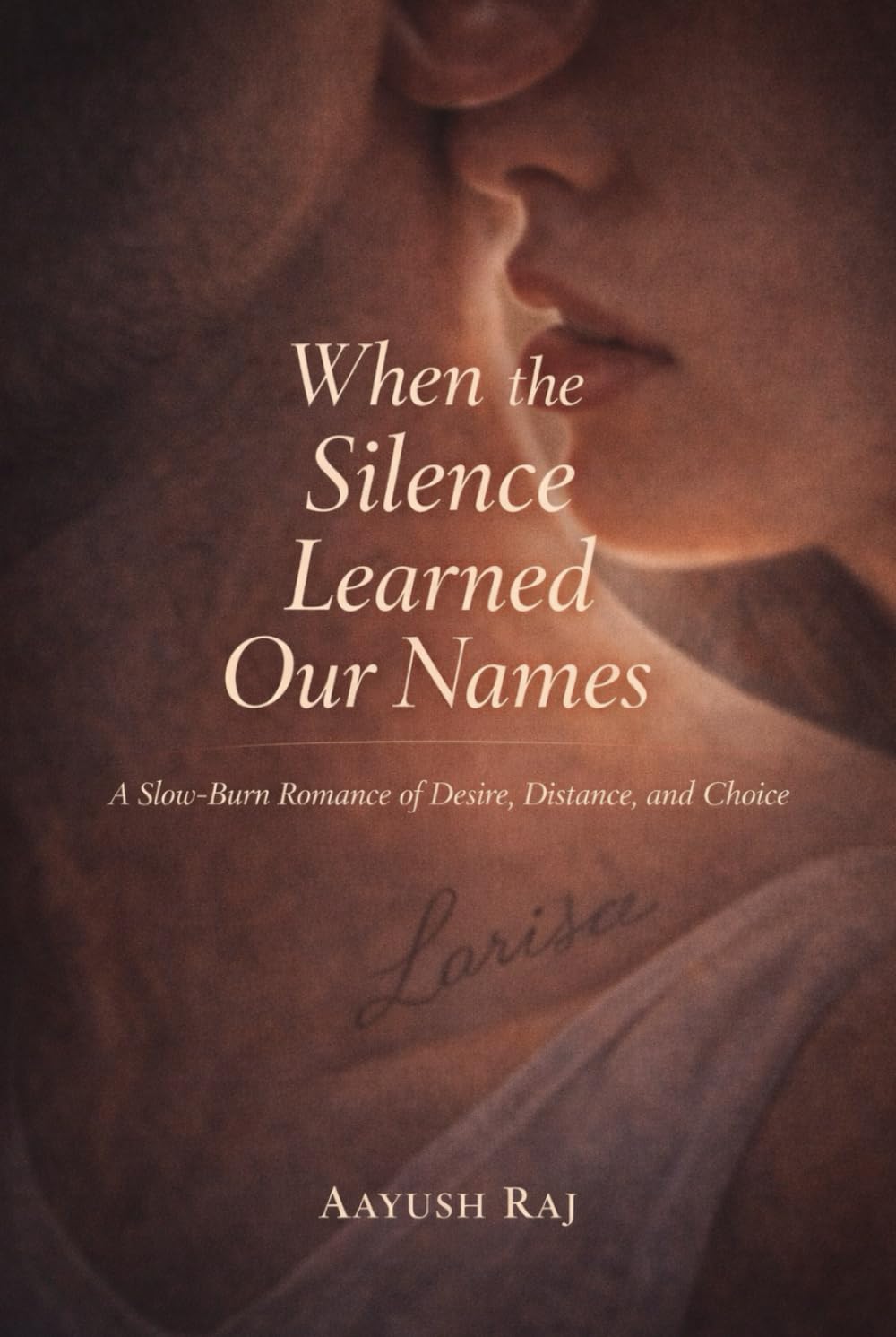 When the Silence Learned Our Names: A Slow-Burn Romance of Desire, Distanc