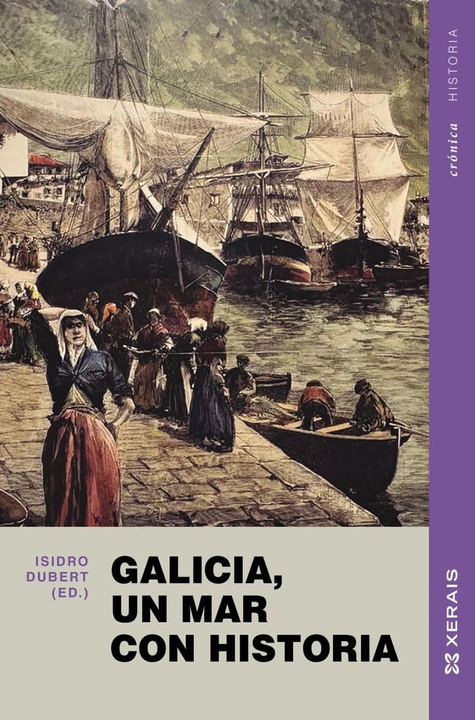 Galicia, un mar con historia (EDICIÓN LITERARIA - CRÓNICA - Historia)
