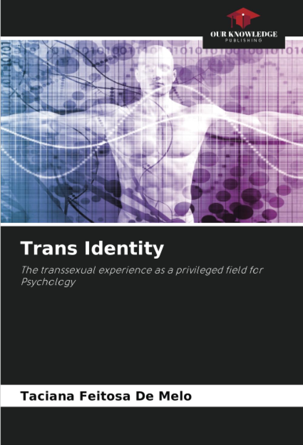 Trans Identity: The transsexual experience as a privileged field for Psychology
