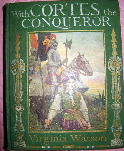 With Cortes The Conqueror B0082ZYEWU Book Cover