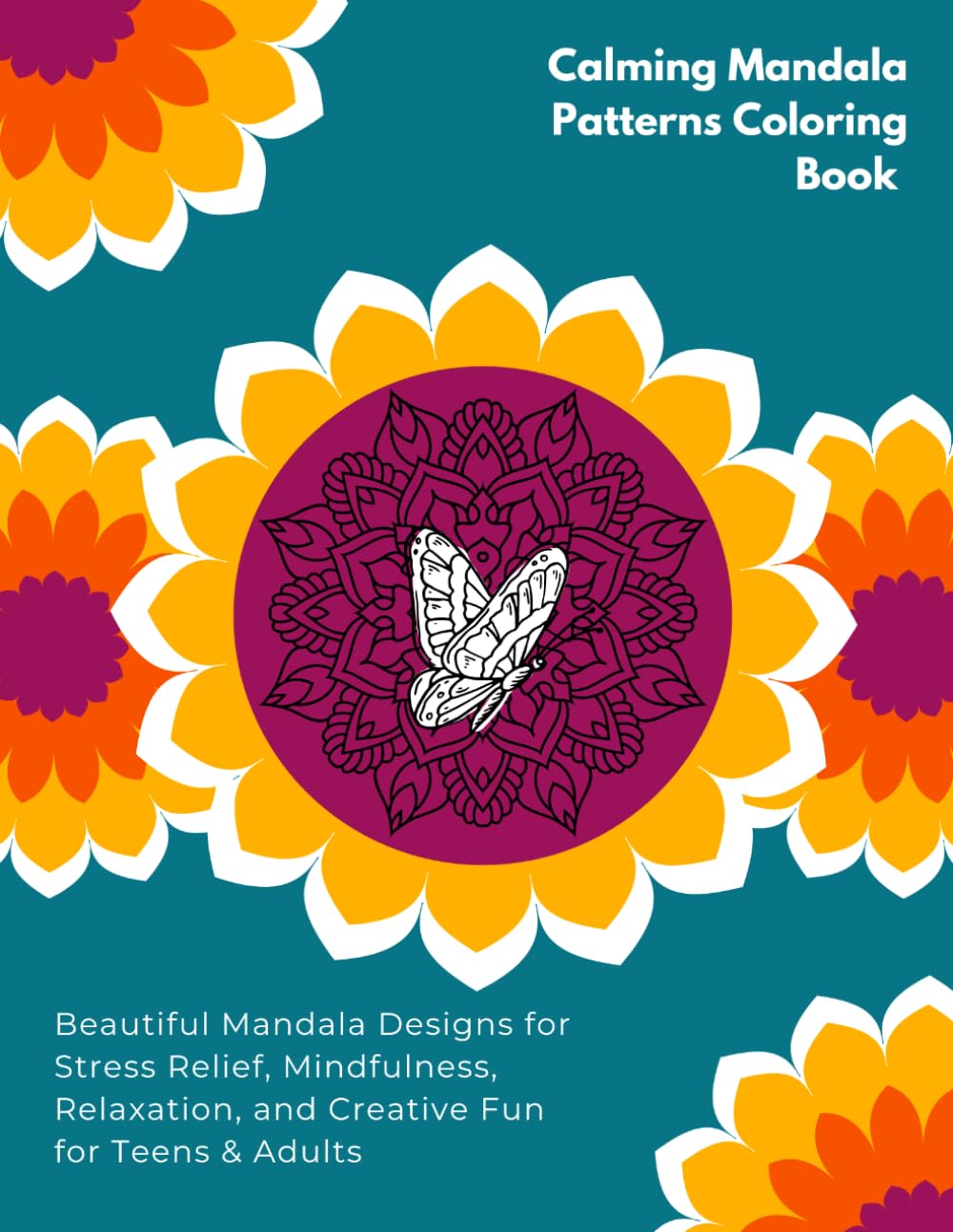 Calming Mandala Patterns Coloring Book: 65 Beautiful Mandala Designs for Stress Relief, Mindfulness, Relaxation, and Creative Fun for Teens & Adults