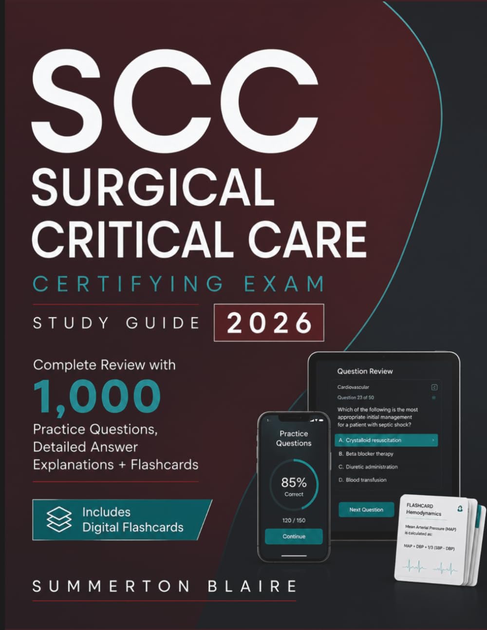 SCC Surgical Critical Care Certifying Exam Study Guide 2026: Complete Review with 1,000 Practice Questions, Detailed Answer Explanations + Flashcards