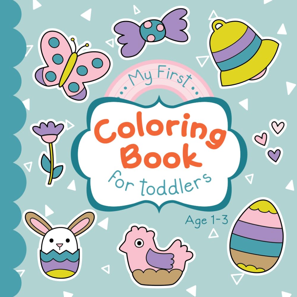 My First Coloring Book For Toddlers: Easter-themed Coloring Pages For Children Ages 1–3