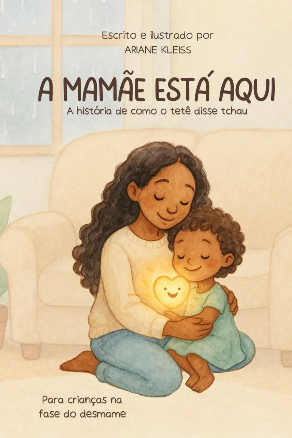 A Mamãe está aqui:: A história de como o tetê disse tchau - Edição para meninas (Grandes momentos de crescimento)