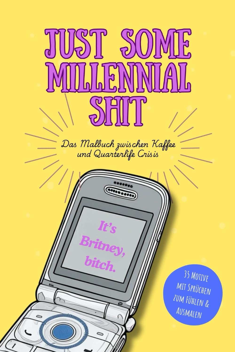Just Some Millennial Shit: Das Malbuch zwischen Kaffee und Quarterlife Crisis