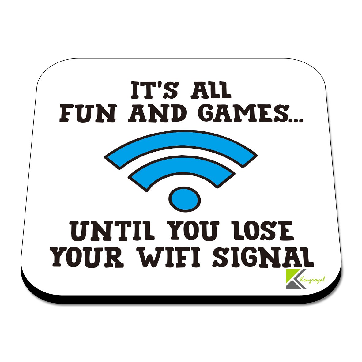 CS422 It's All Fun and Games, Untill You Lose Your WiFi Signal Novelty Funny Coffee Tea Drink Gift Glossy MDF Wooden Coaster