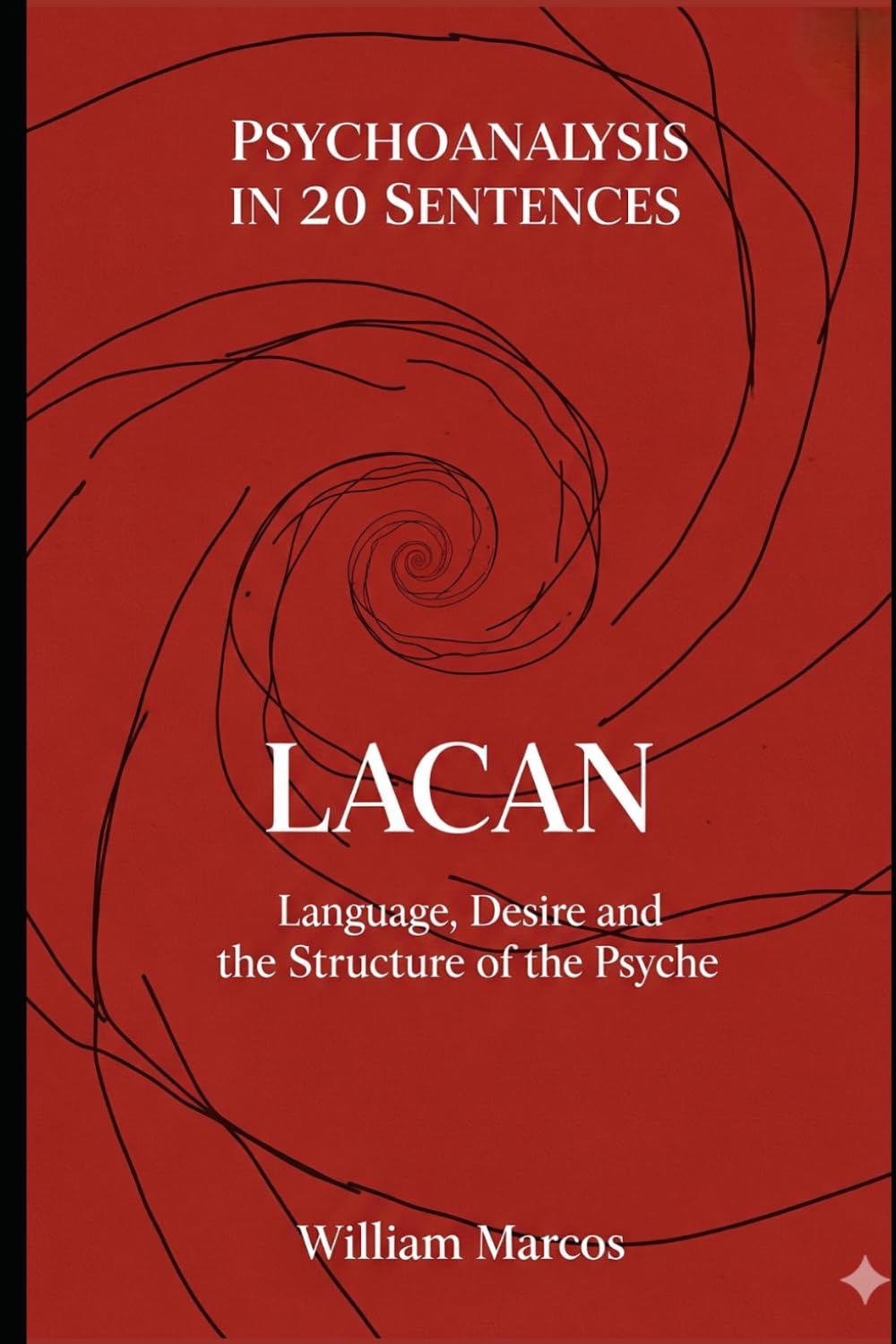 Lacan in 20 Key Phrases: Language, Desire and the Structure of the Psyche: 2 (Psychoanalysis in 20 Sentences)