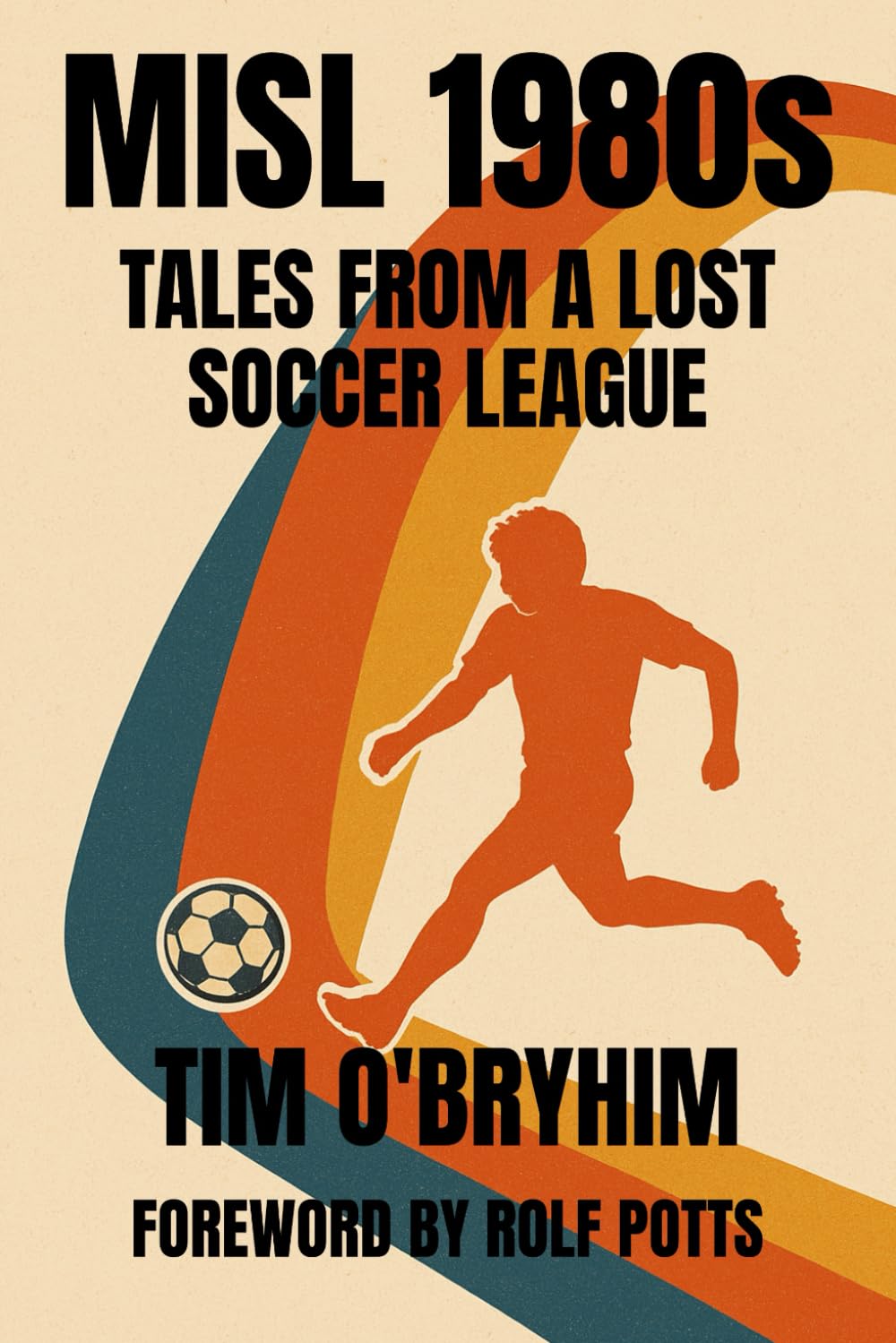 MISL 1980s: Tales From a Lost Soccer League