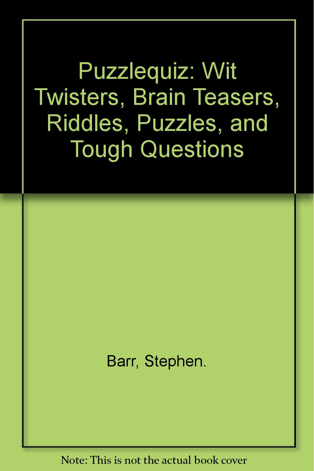 Puzzlequiz Wit Twisters, Brain Teasers, Riddles, Puzzles, and Tough
