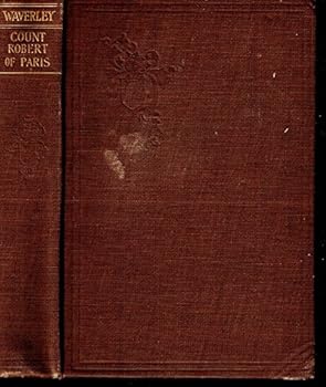 THE WAVERLEY NOVELS/ COUNT ROBERT OF PARIS VOLUME XXII