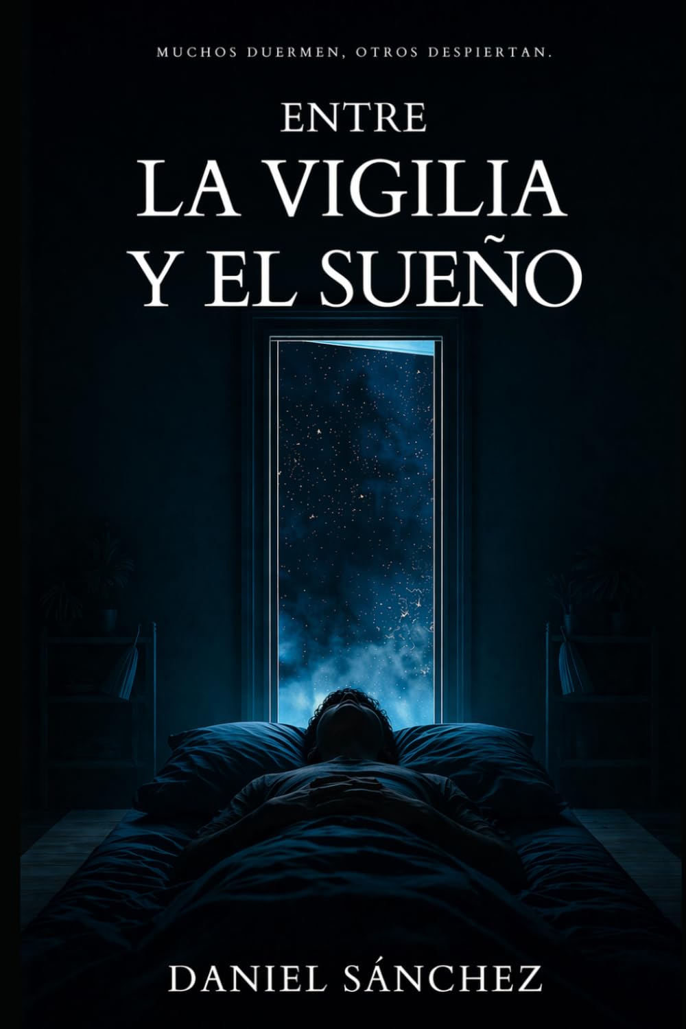 ENTRE LA VIGILIA Y EL SUEÑO: Muchos duermen, otros despiertan