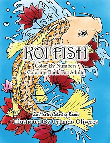 Color By Numbers Adult Coloring Book of Koi Fish: An Adult Color By Numbers Japanese Koi Fish Carp Coloring Book (Adult Color By Number Coloring Books)