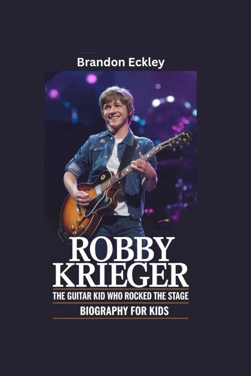 ROBBY KRIEGER: The Guitar Kid Who Rocked the Stage- Biography for kids
