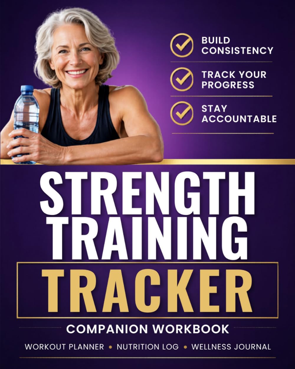 Strength Training Tracker: Build Consistency, Track Your Progress, Stay Accountable