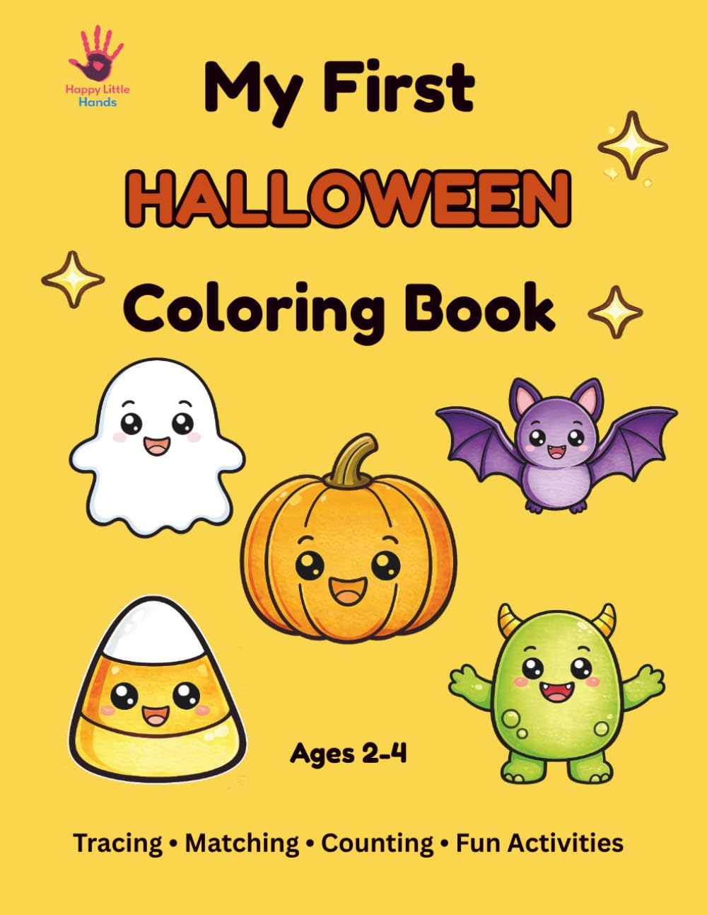 My First Halloween Coloring Book: Cute Halloween Coloring, Tracing, Matching, Counting & Activity Pages for Toddlers Ages 2–4 (My First Coloring Book Series)