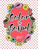 Color The Bible: Color The Gospel (Color the Bible, #3) 1533224587 Book Cover