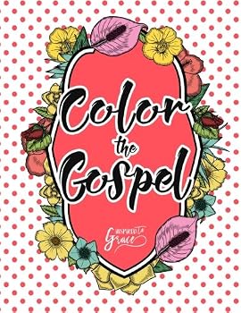 Color The Bible: Color The Gospel (Color the Bible, #3)