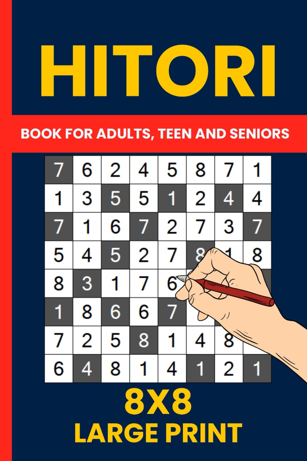Hitori Puzzles : 200 Challenging Logic Grids for Brain Training: Hours of Fun with 8x8 Puzzles - Hitori Puzzle Book for All Ages and Skill Levels