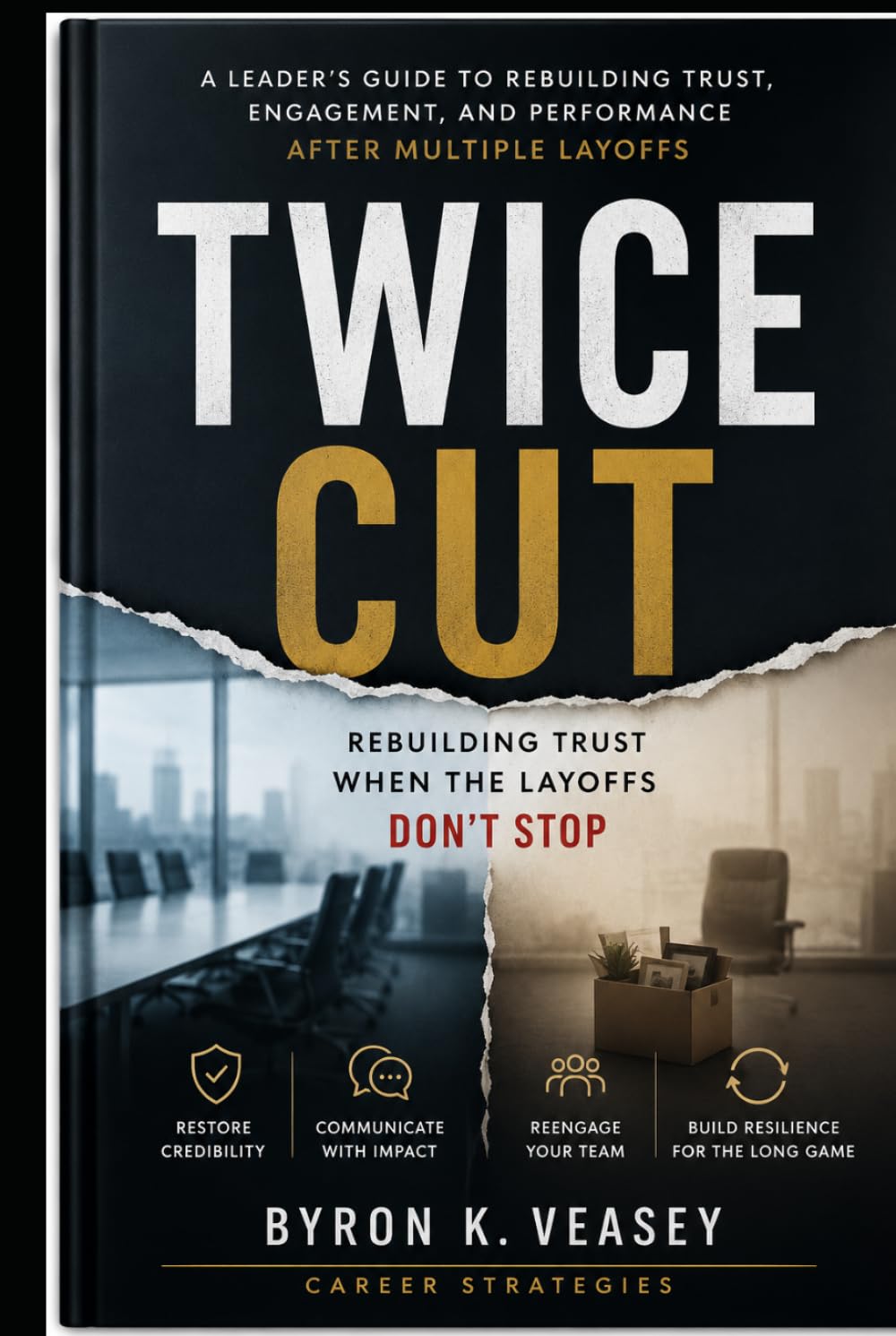 Twice Cut: Rebuilding Trust When the Layoffs Don't Stop
