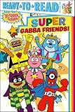Super Gabba Friends! (Yo Gabba Gabba!)