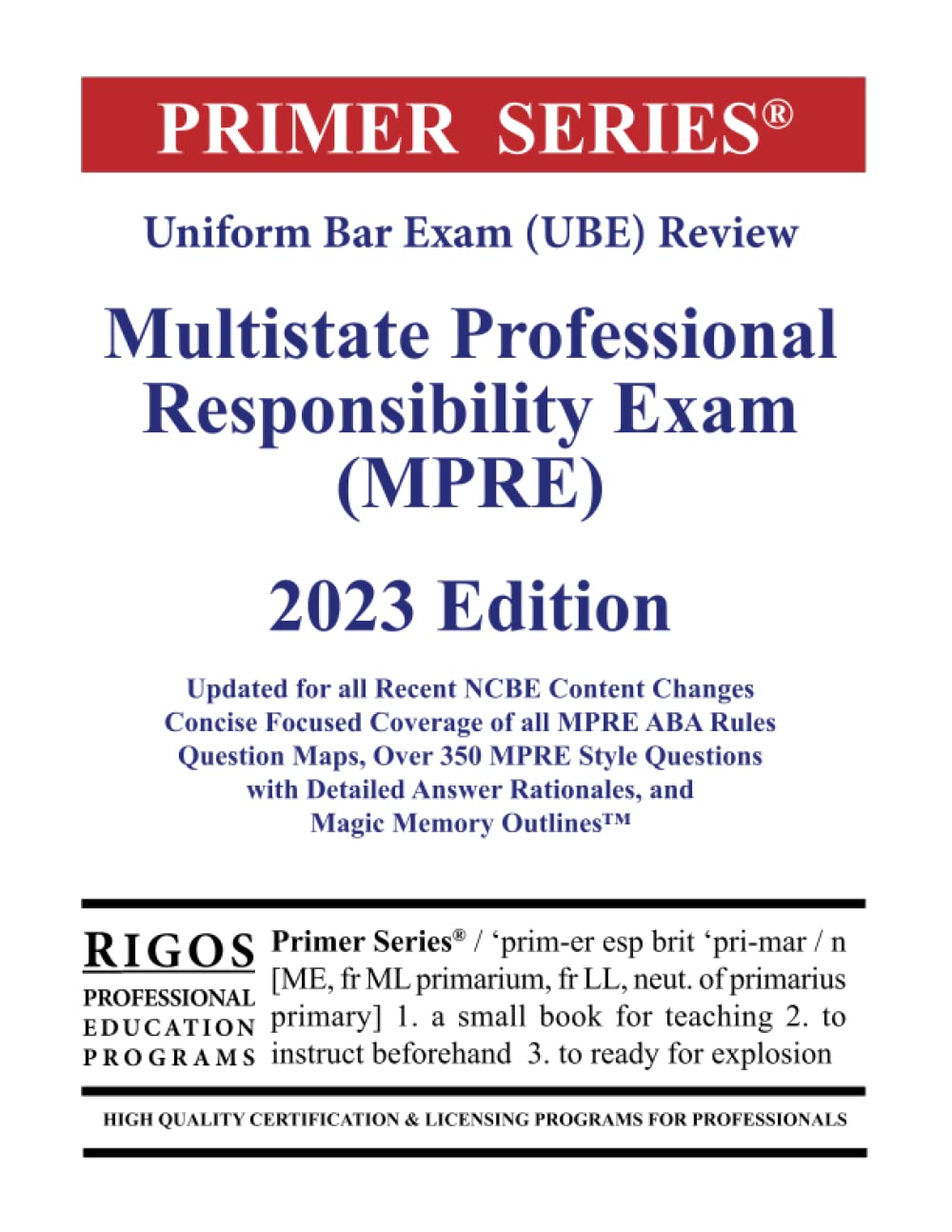 Primer Series Uniform Bar Exam (UBE) Review Multistate Professional Responsibility Exam (MPRE) 2023 Edition (Rigos Primer Series UBE 2023 Books)