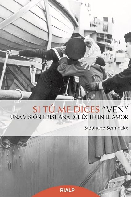 Portada de Si Tu Me Dices Ven: Una Vision Cristiana del Exito en el Amor