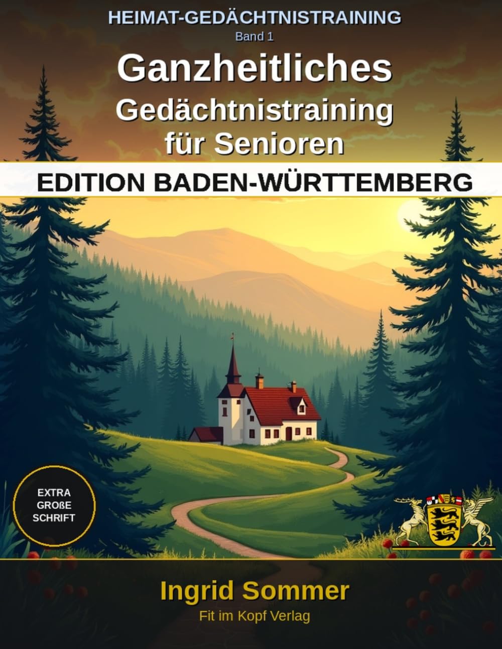 HEIMAT-GEDÄCHTNISTRAINING – Edition Baden-Württemberg, Band 1: Ganzheitliches Gedächtnistraining für Senioren – Extra große Schrift, Lösungen auf der nächsten Seite