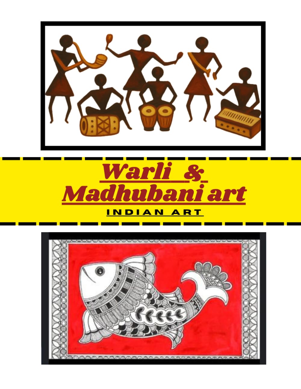 WARLI AND MADHUBANI ART: Learn Two Traditional Indian Folk Art Styles Step-by-Step