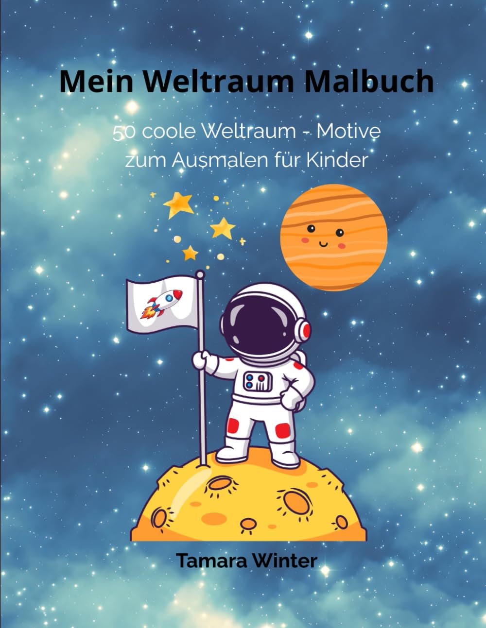 Mein Weltraum Malbuch: 50 Weltraum - Motive zum Ausmalen für Kinder