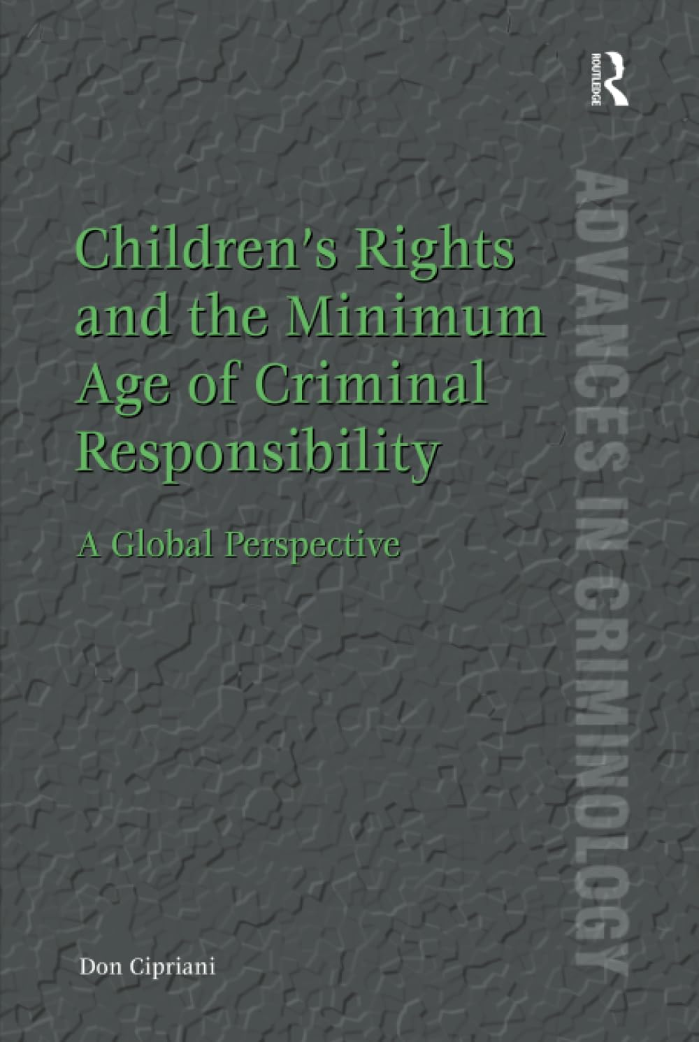 Children's Rights and the Minimum Age of Criminal Responsibility: A Global Perspective