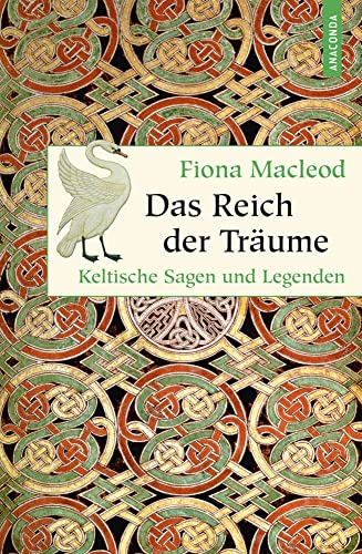 Das Reich der Träume - Keltische Sagen und Legenden (Geschenkbuch Weisheit, Band 33)