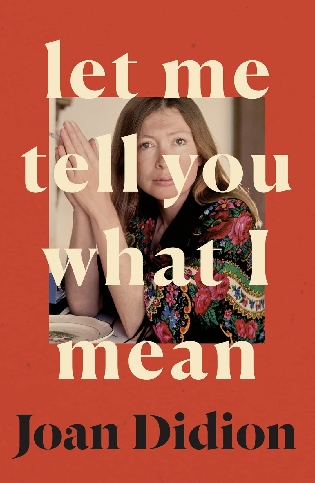 Let Me Tell You What I Mean: A new collection of essays