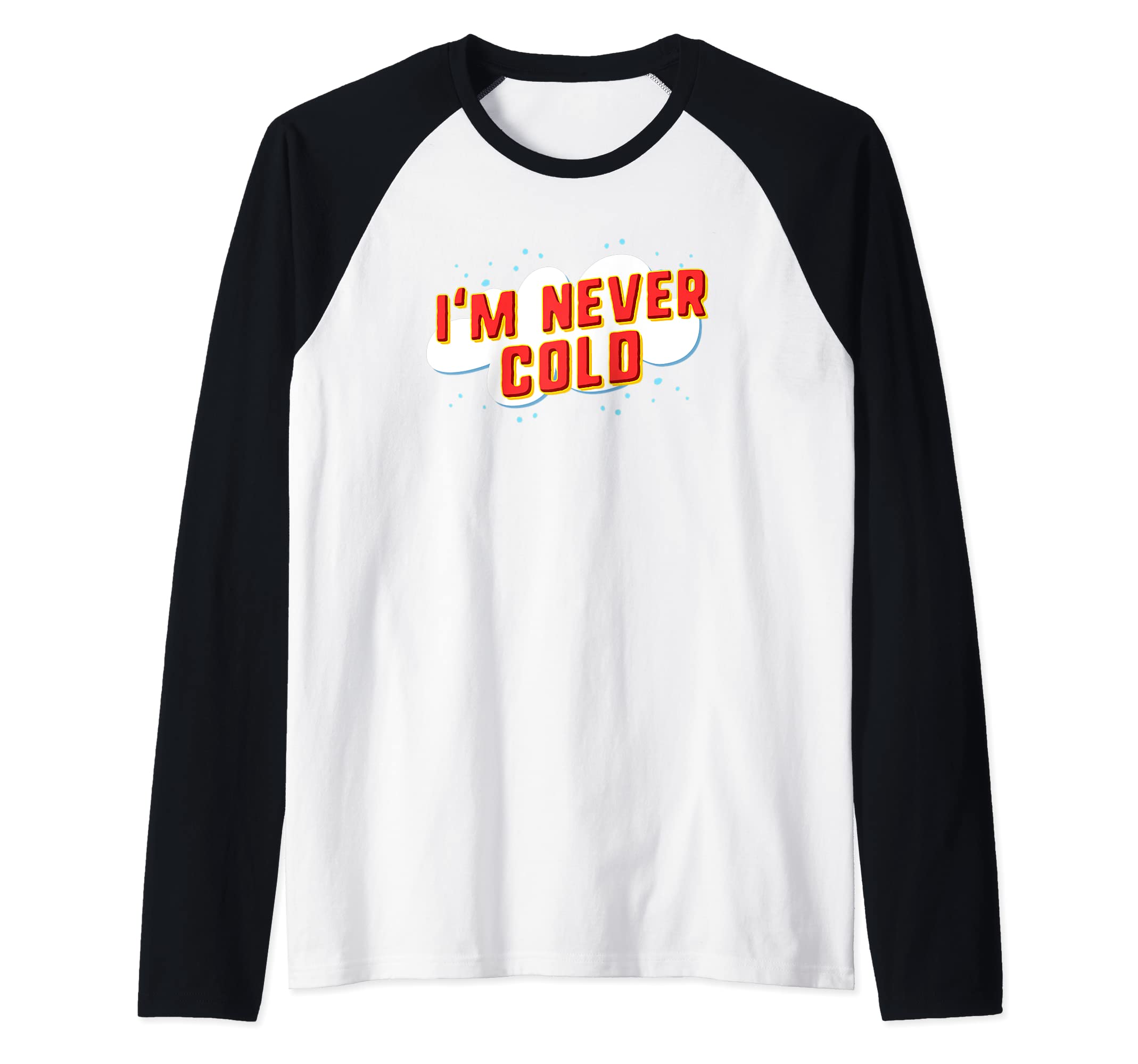 Drassinya TeesI'm Never Cold Raglan Baseball Tee