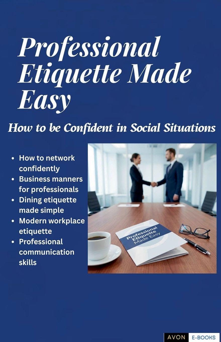Professional Etiquette Made Easy: How to be Confident in Social Situations