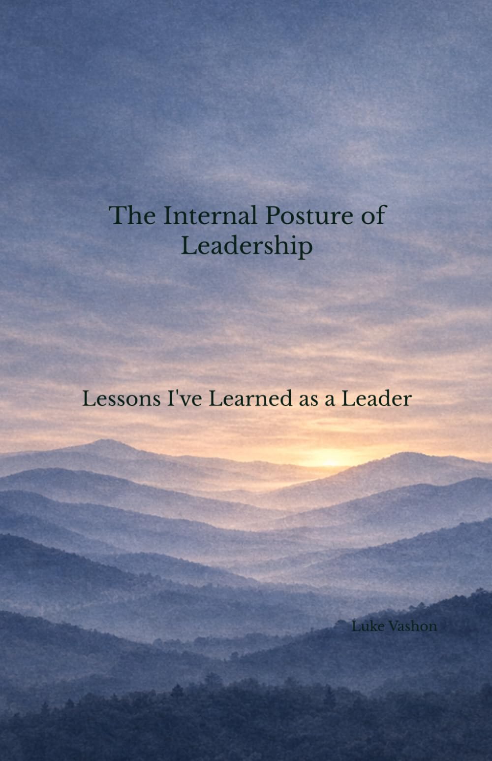 The Internal Posture of Leadership: Lessons I've Learned as a Leader