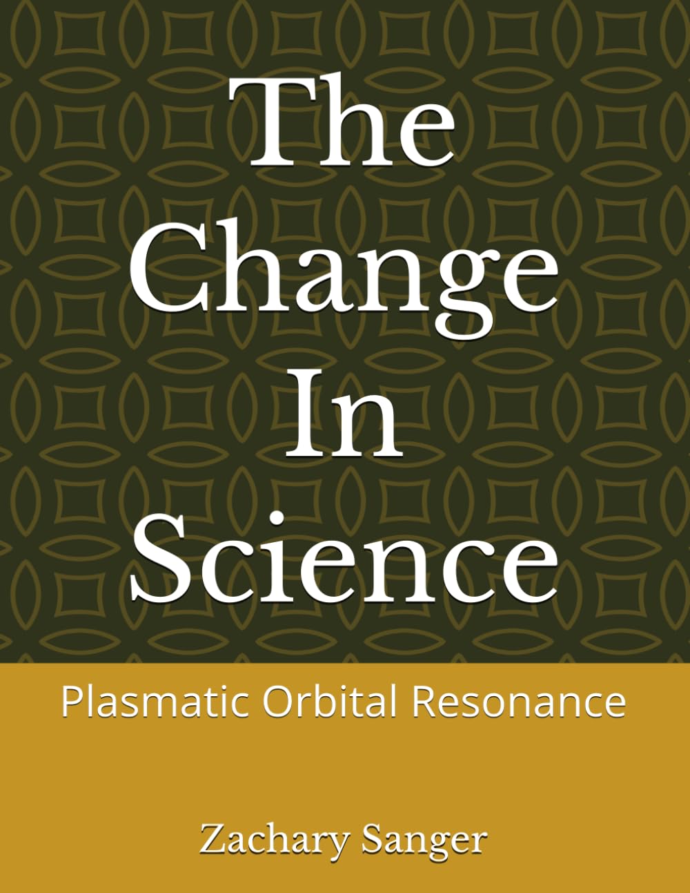 The Change In Science: Plasmatic Orbital Resonance