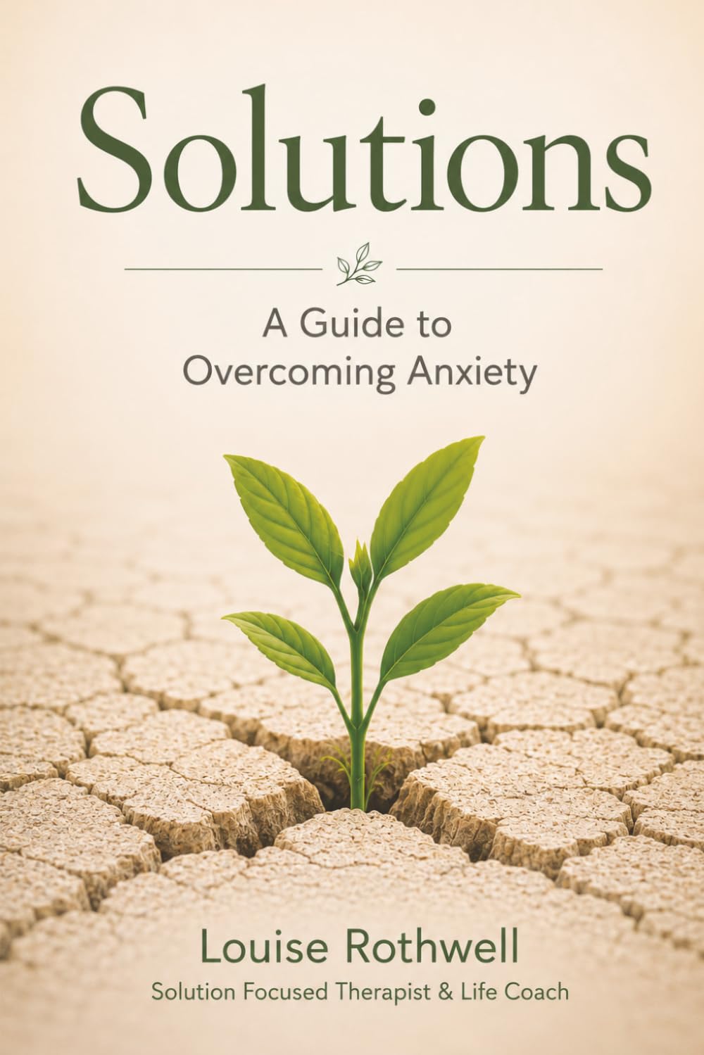 Solutions.: A Guide to Overcoming Anxiety.