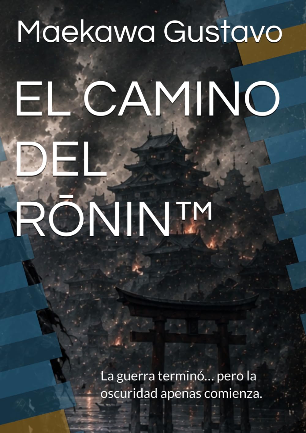 EL CAMINO DEL RŌNIN™: La guerra terminó… pero la oscuridad apenas comienza. (EL ÚLTIMO BUSHIDŌ™)