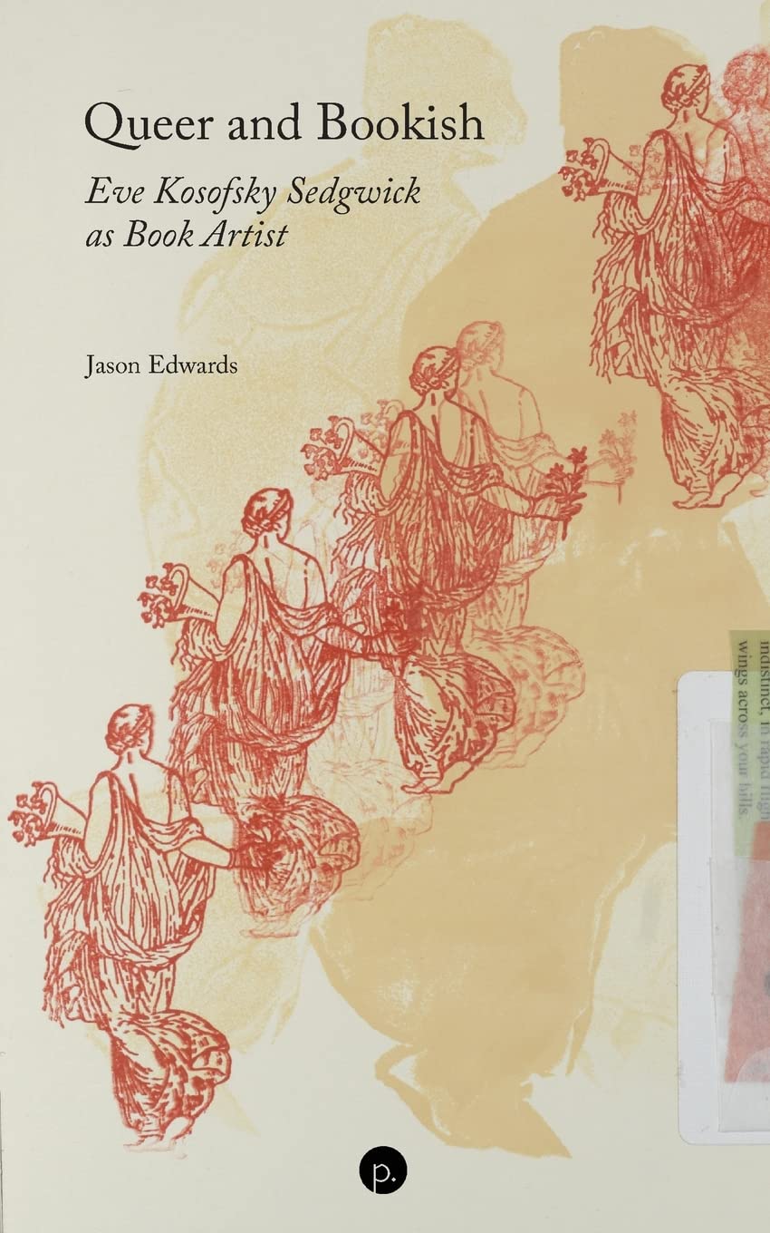 Queer and Bookish: Eve Kosofsky Sedgwick as Book Artist
