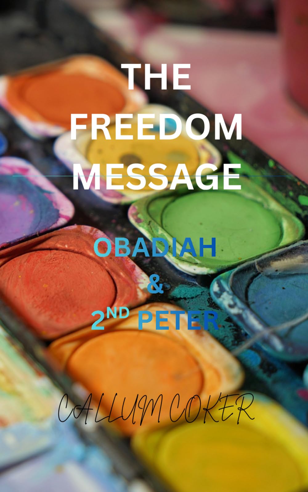 THE FREEDOM MESSAGE: OBADIAH & 2ND PETER