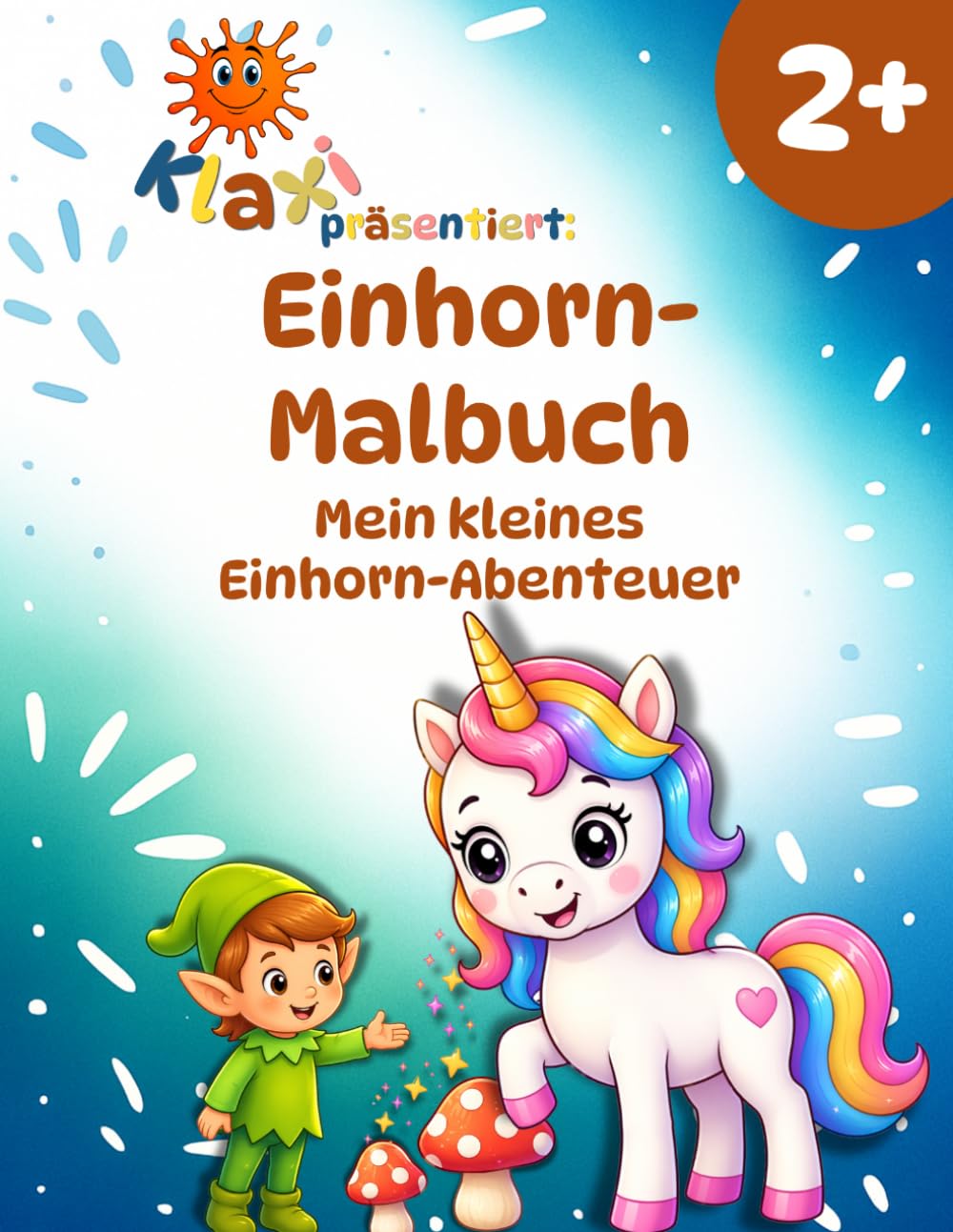 Klaxis Einhorn-Malbuch ab 2 Jahren: Mein kleines Einhorn-Abenteuer | Mit einfachen Aufgaben und lustigen Fun Facts