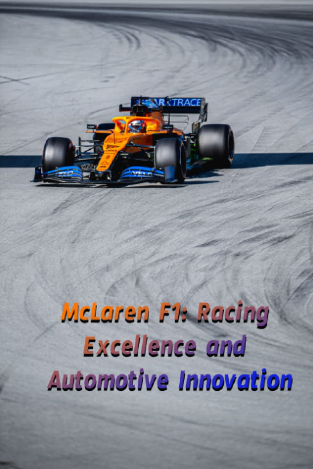 McLaren F1: Racing Excellence and Automotive Innovation